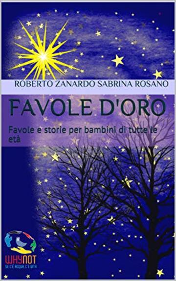 Favole d'oro: Favole e storie per bambini di tutte le et&agrave;