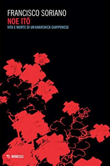 Noe Itō: Vita e morte di un&rsquo;anarchica giapponese