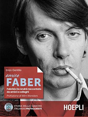 Amico Faber: Fabrizio De Andr&eacute; raccontato da amici e colleghi