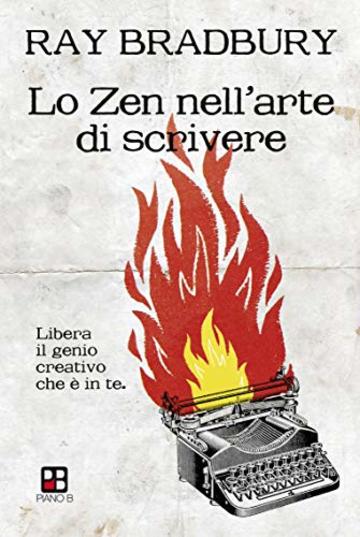Lo Zen nell'arte di scrivere. Libera il genio creativo che &egrave; in te (Fuoricollana)