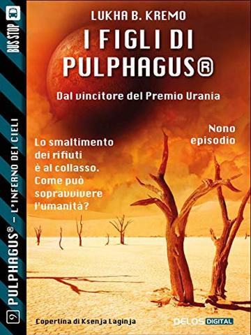 I figli di Pulphagus&reg; (Pulphagus&reg; - L'inferno dei cieli)