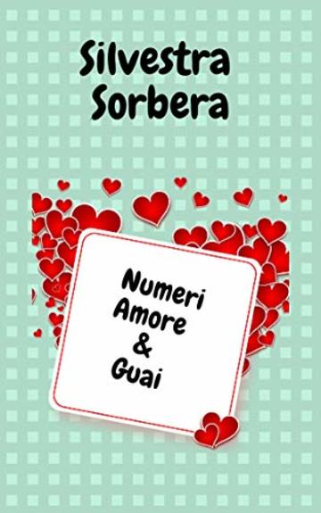 Numeri, Amore & Guai