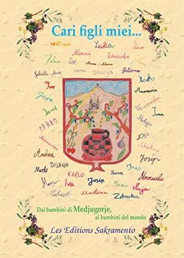 Cari figli miei&hellip; : Dai bambini di Medjugorje, ai bambini del mondo