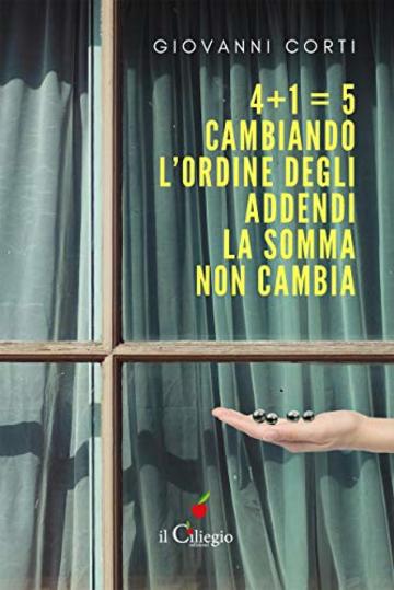 4 + 1 = 5. Cambiando l&rsquo;ordine degli addendi la somma non cambia