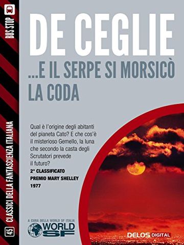 E il serpe si morsic&ograve; la coda (Classici della Fantascienza Italiana)
