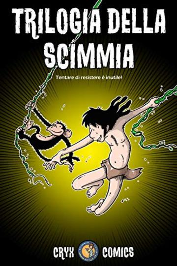 Trilogia della scimmia: Tentare di resistere &egrave; inutile!