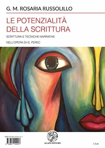 Le potenzialit&agrave; della scrittura: Scrittura e tecniche narrative nell'opera di G. Perec (Alma Mater)