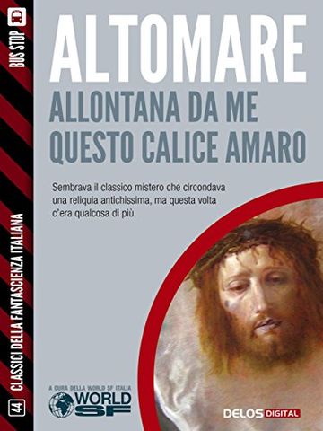 Allontata da me questo calice amaro (Classici della Fantascienza Italiana)