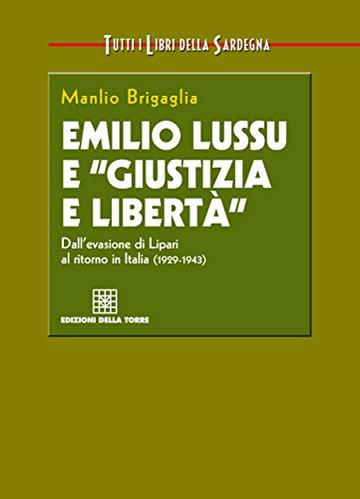 Emilio Lussu e "Giustizia e Libert&agrave;"