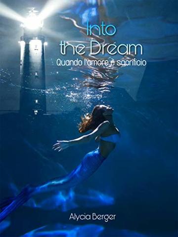 Into the Dream: Quando l'amore &egrave; sacrificio