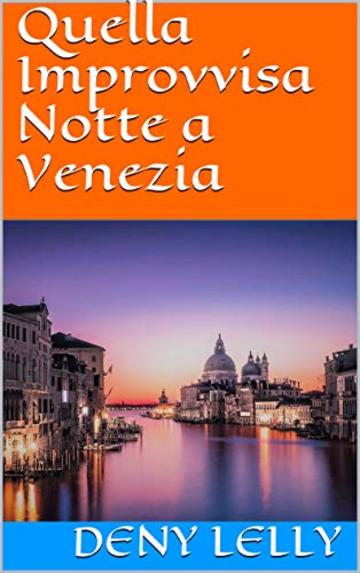 Quella Improvvisa Notte a Venezia