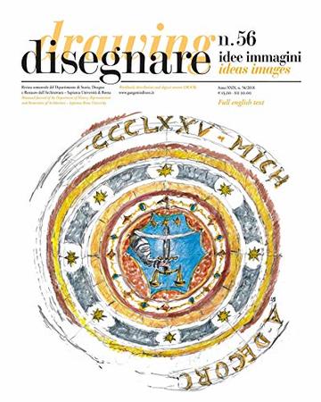 Disegnare idee immagini n&deg; 56 / 2018: Rivista semestrale del Dipartimento di Storia, Disegno e Restauro dell'Architettura Sapienza Universit&agrave; di Roma