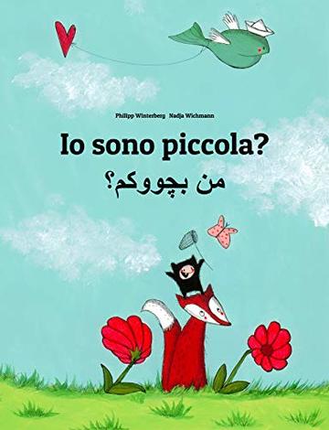 Io sono piccola? من بچووکم؟: Libro illustrato per bambini: italiano-curdo/curdo centrale/curdo soran&icirc;/sorani (Edizione bilingue)