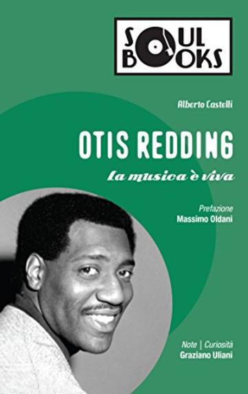 Otis Redding: La musica &egrave; viva (Soul Books)