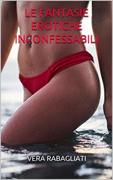 LE FANTASIE EROTICHE INCONFESSABILI (L'Italia tra le lenzuola)