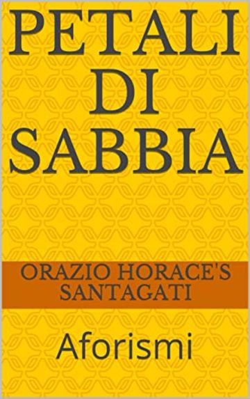 Petali di sabbia: Aforismi