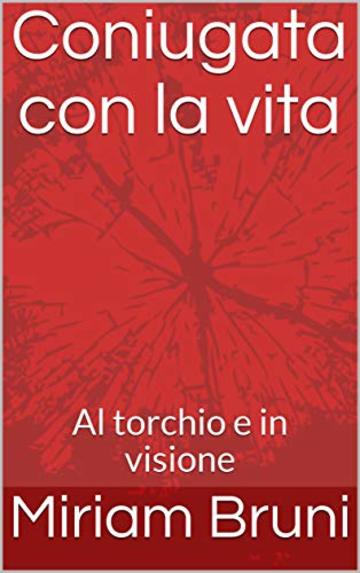 Coniugata con la vita: Al torchio e in visione