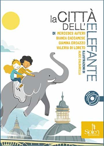 La citt&agrave; dell'elefante (Le biglie Vol. 4)