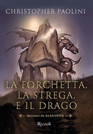 La forchetta, la strega, e il drago: Racconti di Alagaesia (Il Ciclo dell'Eredit&agrave; Vol. 5)