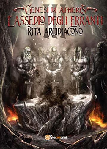 Genesi di Atheris &ndash; L'assedio degli Erranti