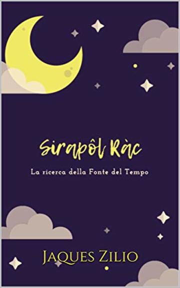Sirap&ocirc;l R&agrave;c: La ricerca della fonte del tempo