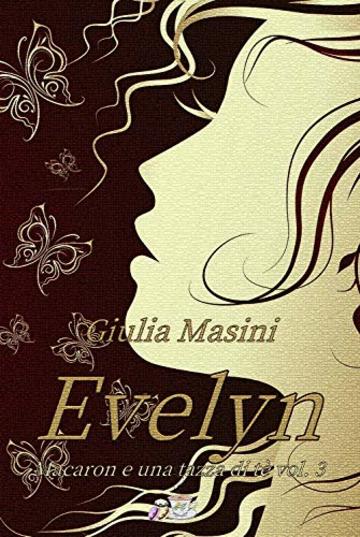 Evelyn - Macaron e una tazza di t&egrave; vol. 3