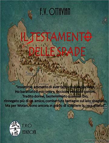 Il testamento delle spade: " Il Re &egrave; caduto. Nascondi il denaro, affila le lame, prepara le drakkar, uccidi o sarai ucciso." (I Re predoni Vol. 1)