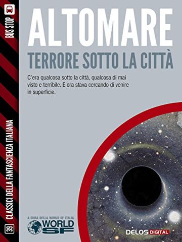 Terrore sotto la citt&agrave; (Classici della Fantascienza Italiana)