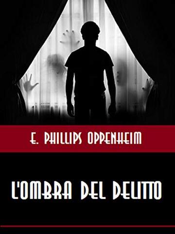 L'ombra del delitto (GRANDI OPERE DI CRIMINALIT&Agrave; E MISTERO Vol. 23)