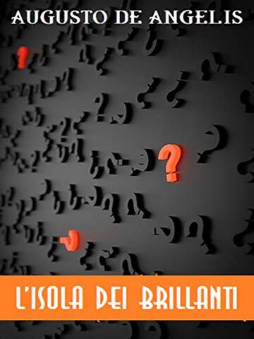 L'isola dei brillanti (GRANDI OPERE DI CRIMINALIT&Agrave; E MISTERO Vol. 2)