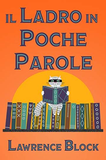 Il Ladro in Poche Parole (Bernie Rhodenbarr Vol. 12)