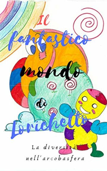 Il fantastico mondo di Lorichetto: La diversit&agrave; nell'arcobasfera