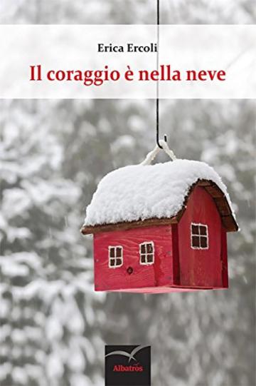 Il coraggio &egrave; nella neve