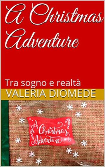 A Christmas Adventure: Tra sogno e realt&agrave;