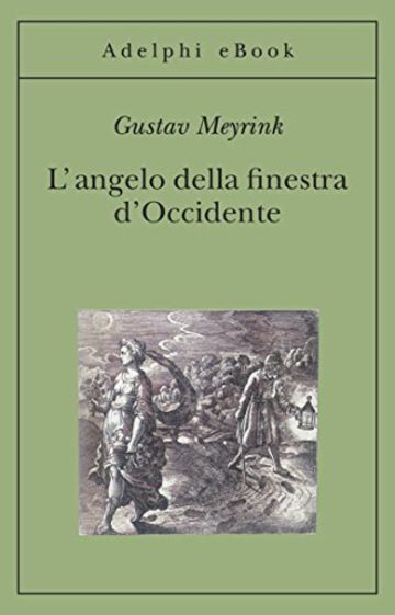 L'angelo della finestra d'Occidente (Gli Adelphi)