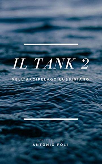 Il Tank 2: Nell'arcipelago lussiniano (crociera Vol. 1)