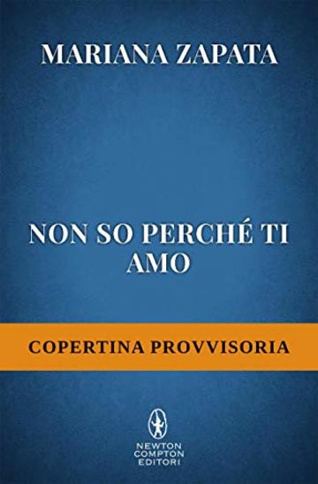 Non so perch&eacute; ti amo