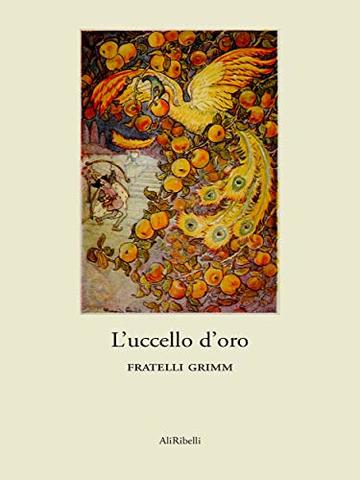 L&rsquo;uccello d&rsquo;oro