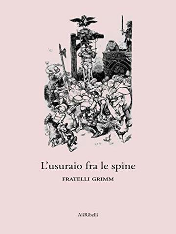 L&rsquo;usuraio fra le spine