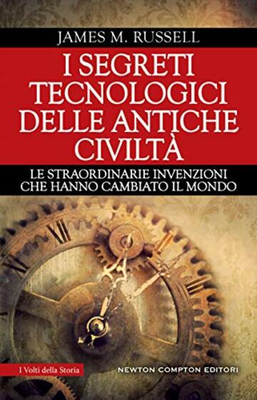 I segreti tecnologici delle antiche civilt&agrave;