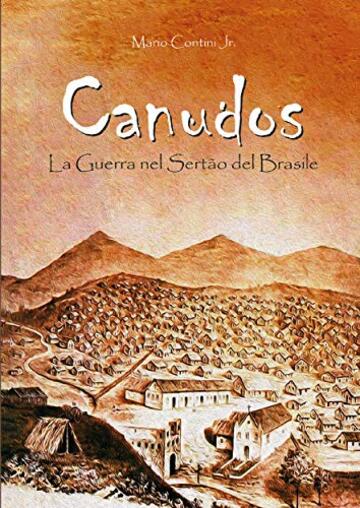 Canudos - La guerra nel Sert&atilde;o del Brasile