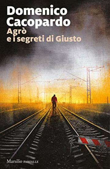 Agr&ograve; e i segreti di Giusto (I delitti di Agr&ograve; Vol. 5)