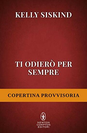 Ti odier&ograve; per sempre (Over the top Series Vol. 3)