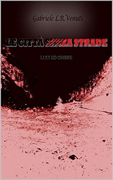 Le citt&agrave; senza strade: Luci ed ombre