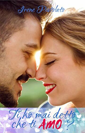Ti ho mai detto che ti amo?