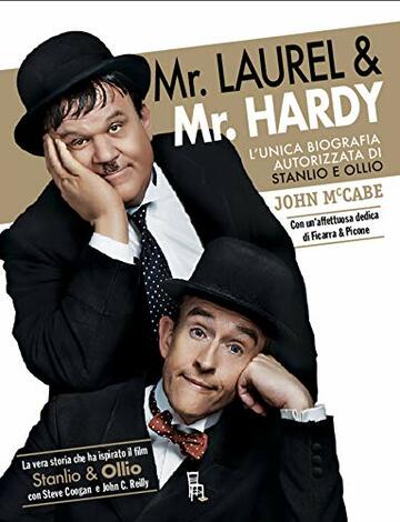 Mr Laurel & Mr Hardy - edizione speciale: L'unica biografia autorizzata di Stanlio e Ollio (Di Profilo Vol. 12)