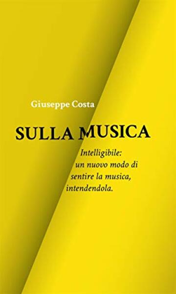 Sulla Musica: Intelligibile: un nuovo modo di sentire la musica, intendendola.