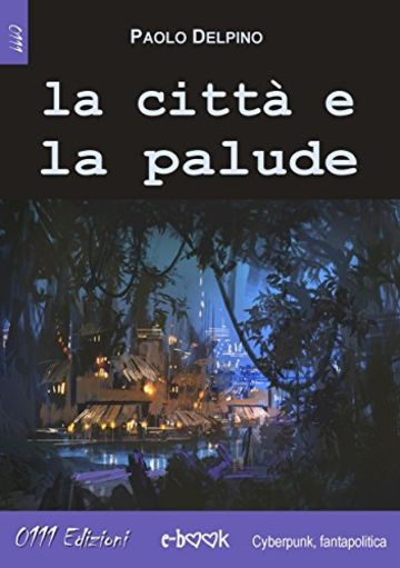 La citt&agrave; e la palude