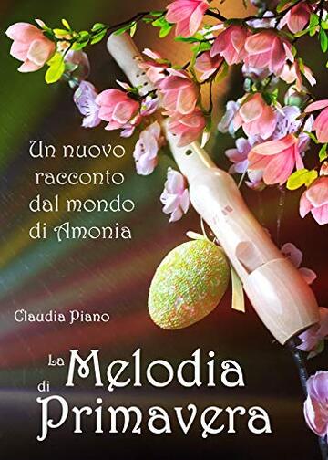 La Melodia di Primavera: Racconto (Armonia e il mondo della Musicomagia)