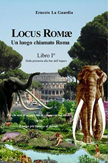 Locus Rom&aelig;: Un luogo chiamato Roma